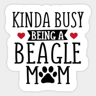 Kinda Busy Being A Beagle Mom Sticker